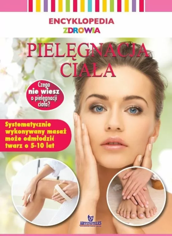 Pielęgnacja ciała. Encyklopedia zdrowia - tantis.pl