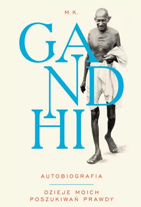 GANDHI AUTOBIOGRAFIA DZIEJE MOICH POSZUKIWAŃ PRAWDY WYD. 2019 - tantis.pl