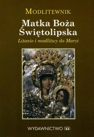 Matka Boża Świętolipska - modlitewnik - tantis.pl