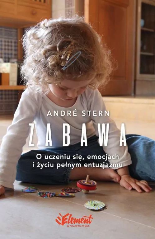 Zabawa. O uczeniu się, emocjach i życiu pełnym entuzjazmu - tantis.pl