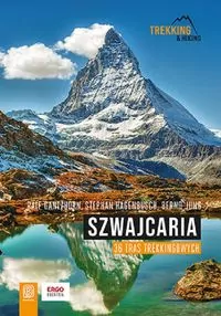 Szwajcaria. 36 tras trekkingowych - tantis.pl