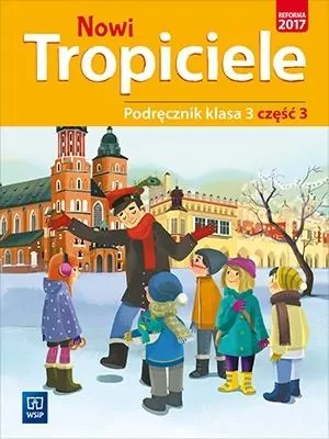Nowi Tropiciele. Podręcznik. Klasa 3. Część 3. Szkoła podstawowa - tantis.pl