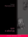Spór o Aborcję - Tomasz Pietrzykowski - tantis.pl