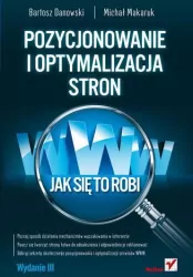 Pozycjonowanie i optymalizacja stron WWW Jak się to robi