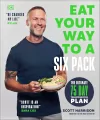 Eat Your Way to a Six Pack. The Ultimate 75 Day Transformation Plan - tantis.pl
