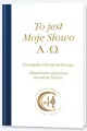 To jest Moje Słowo. Alfa i Omega - tantis.pl