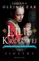 Lilie królowej. Siostry. Saga średniowieczna. Tom 1 - tantis.pl