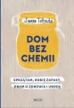 Dom bez chemii. Sprzątam, robię zapasy, dbam o zdrowie i urodę - tantis.pl