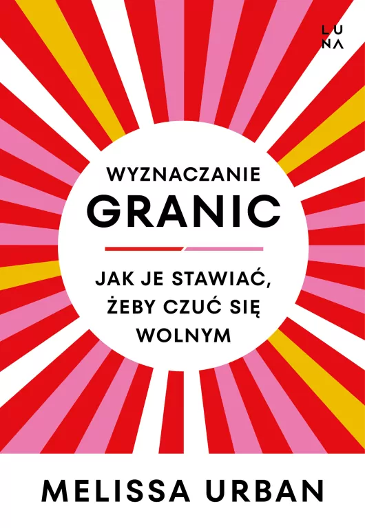 Wyznaczanie granic. Jak je stawiać, żeby czuć się wolnym - tantis.pl