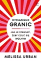 Wyznaczanie granic. Jak je stawiać, żeby czuć się wolnym - tantis.pl