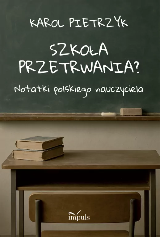 Szkoła przetrwania?. Notatki polskiego nauczyciela - tantis.pl