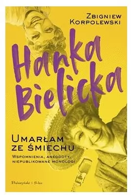 Hanka Bielicka. Umarłam ze śmiechu - tantis.pl