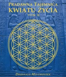 Pradawna Tajemnica Kwiatu Życia. Tom 2