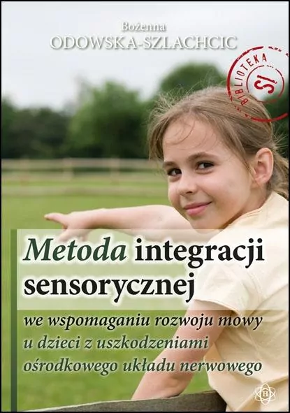 Metoda integracji sensorycznej we wspomaganiu rozwoju mowy u dzieci z uszkodzeniami ośrodkowego układu nerwowego - tantis.pl