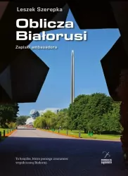 Oblicza Białorusi. Zapiski ambasadora