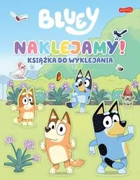 Naklejamy! Bluey. Książka do wyklejania - tantis.pl