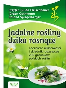 Jadalne rośliny dziko rosnące. Wydanie 3 - tantis.pl