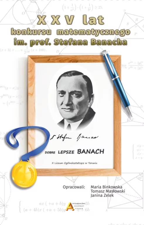 XXV lat konkursu matematycznego im. S. Banacha - tantis.pl