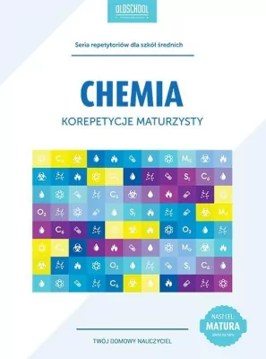 Chemia. Korepetycje maturzysty. Cel: MATURA