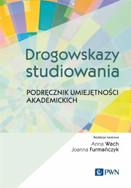 Drogowskazy studiowania. Podręcznik umiejętności akademickich - tantis.pl