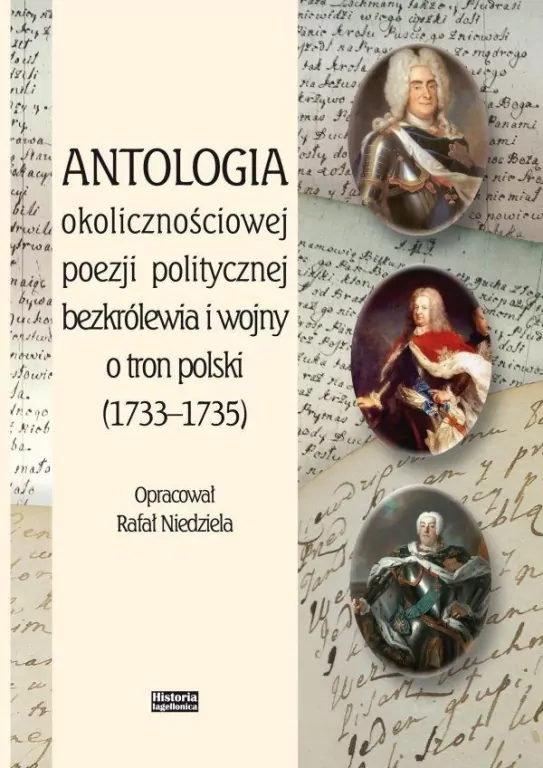 Antologia okolicznościowej poezji politycznej bezkrólewia i wojny o tron polski (1733-1735) - tantis.pl