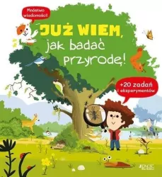 Już wiem, jak badać przyrodę!