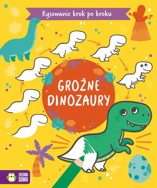 Groźne dinozaury. Rysowanie krok po kroku - tantis.pl