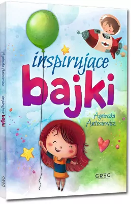 Wiek 3-5 - Inspirujące bajki. 64 strony w kolorze