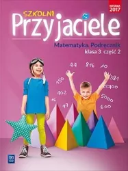 Szkolni przyjaciele. Matematyka. Podręcznik. Klasa 3. Część 2. Szkoła podstawowa