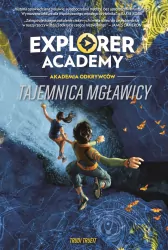 Explorer Academy: Akademia Odkrywców. Tajemnica Mgławicy. Tom 1