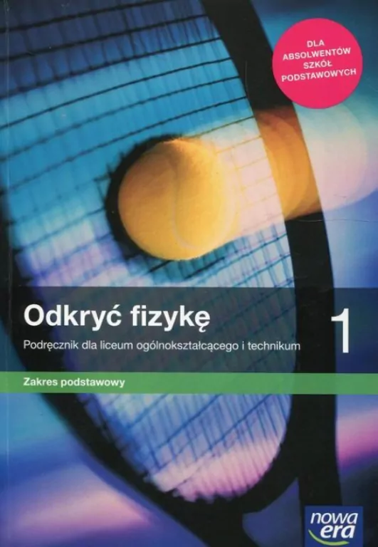 Odkryć fizykę 1. Podręcznik ze zbiorem zadań dla liceum ogólnokształcącego i technikum. Zakres podstawowy - tantis.pl