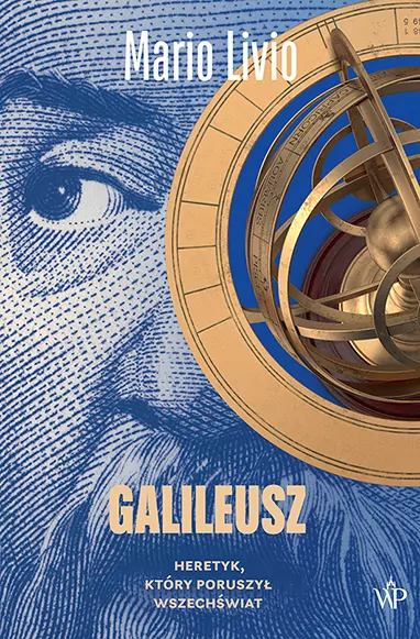 Galileusz. Heretyk, który poruszył wszechświat - tantis.pl