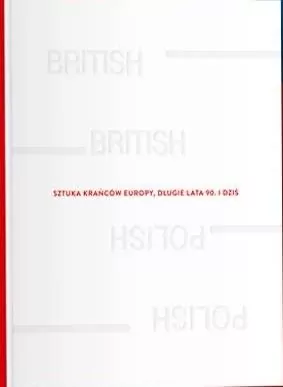 Sztuka krańców Europy, długie lata 90 i dziś. Wer. ang