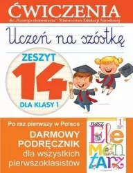 Uczeń na szóstkę. Ćwiczenia do "Naszego elementarza". Część 14