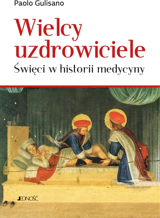 Wielcy uzdrowiciele. Święci w historii medycyny - tantis.pl