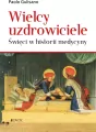 Wielcy uzdrowiciele. Święci w historii medycyny - tantis.pl