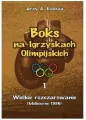Wielkie rozczarowanie. Melbourne 1956. Boks na Igrzyskach Olimpijskich. Tom 1 - tantis.pl