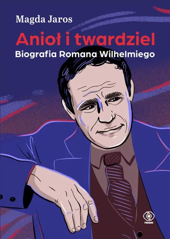 Anioł i twardziel. Biografia Romana Wilhelmiego - tantis.pl
