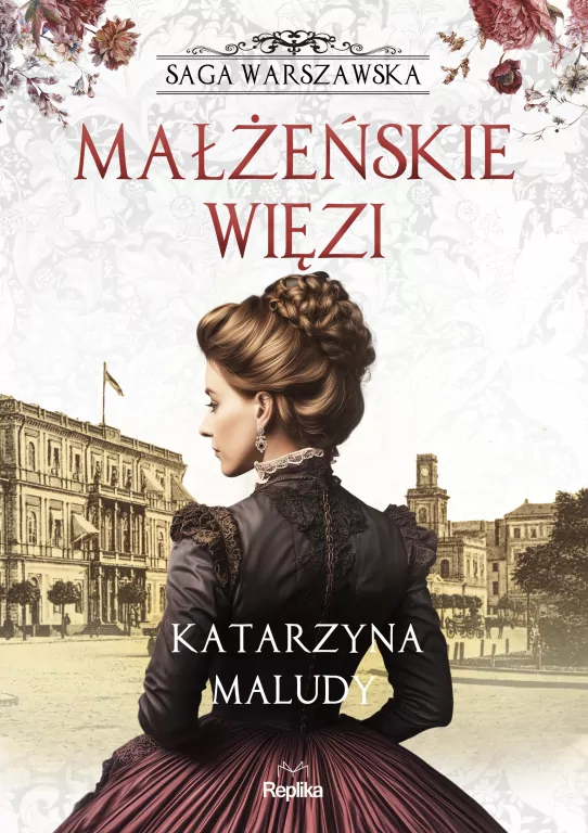 Małżeńskie więzi. Saga warszawska. Tom 4 - tantis.pl