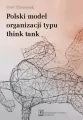 Polski model organizacji typu think tank - tantis.pl