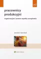 Pracownicy produkcyjni. Organizacyjne i prawne... - tantis.pl