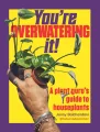 You're Overwatering It! - tantis.pl