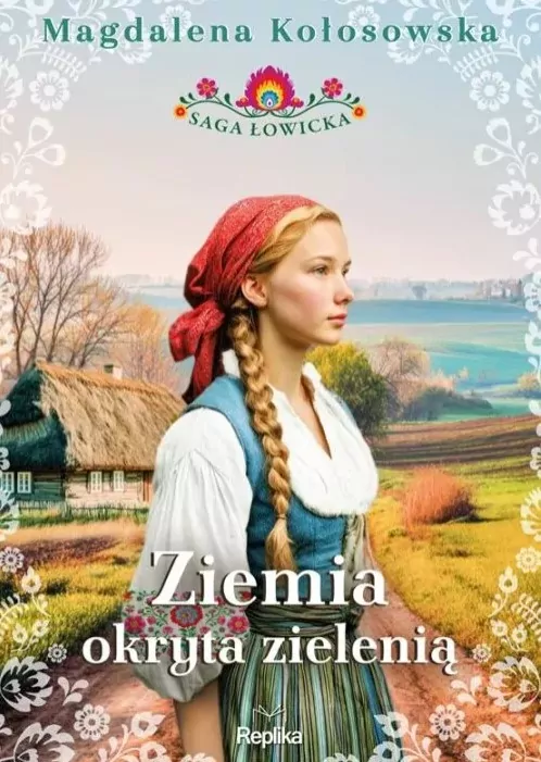 Ziemia okryta zielenią. Saga łowicka. Tom 1 - tantis.pl