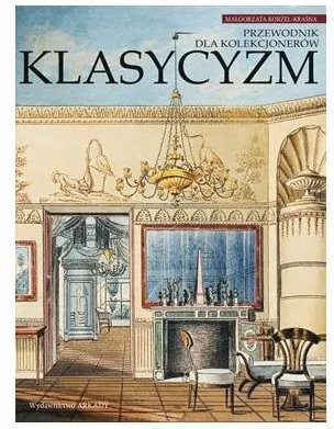 Klasycyzm. Przewodnik dla kolekcjonerów - tantis.pl