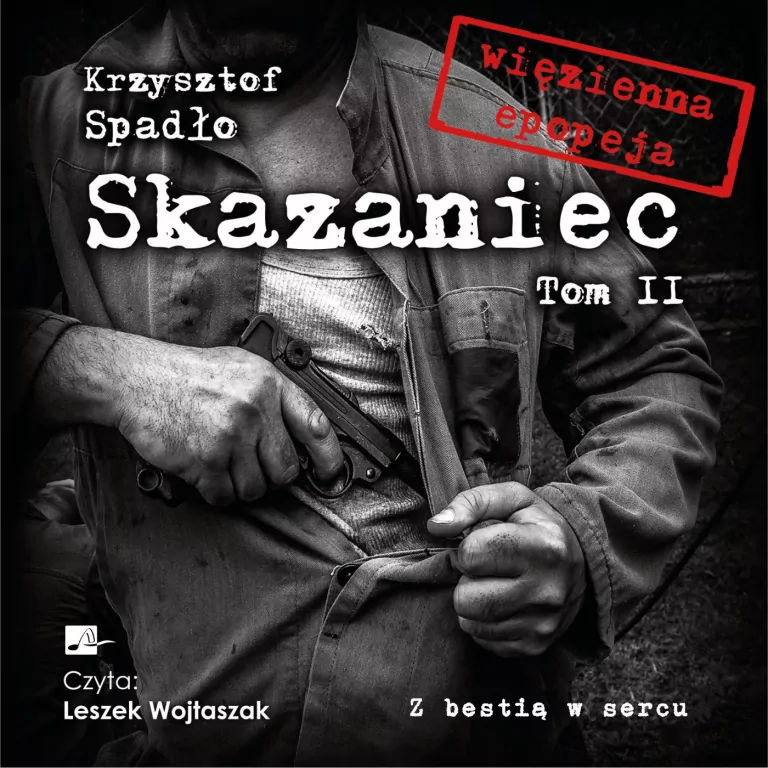 Skazaniec T.2 Z bestią w sercu. Audiobook - tantis.pl