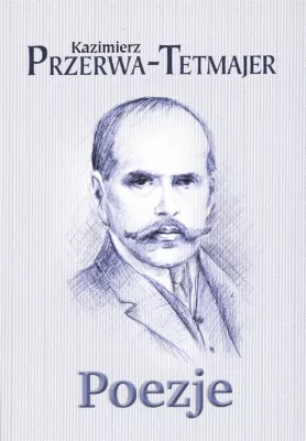Poezje. Kazimierz Przerwa-Tetmajer