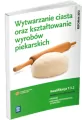 Wytwarzanie ciasta oraz kształtowanie wyrobów piekarskich. Kwalifikacja T.3.2. Podręcznik do nauki zawodu piekarz / technik tech - tantis.pl