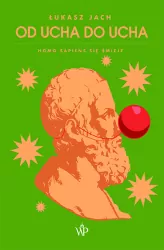 Od ucha do ucha. Homo sapiens się śmieje