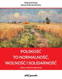 Polskość to normalność wolność i solidarność - tantis.pl