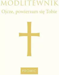 Modlitewnik Ojcze powierzam się Tobie